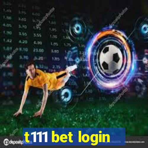 t111 bet login